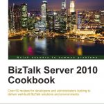 BizTalk Server 2010 Cookbook by Steef-Jan Wiggers