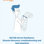 BizTalk Server Databases: Disaster Recovery, Troubleshooting and Best Practices whitepaper