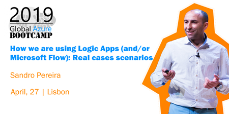 sandro pereira global azure bootcamp lisbon 2019 Logic Apps