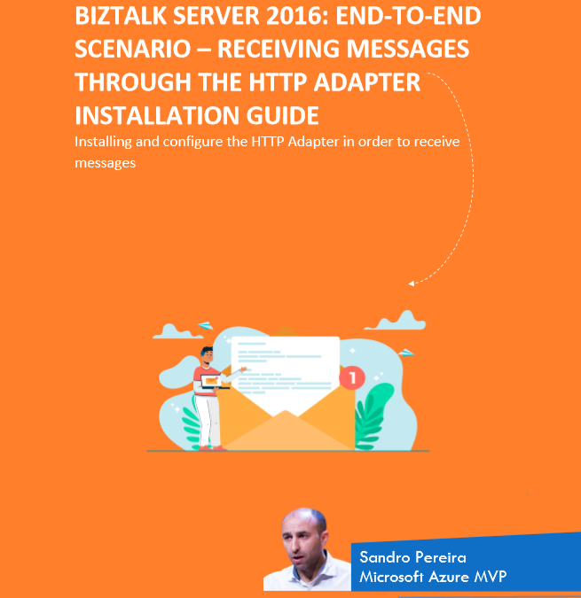 Christmas Gift: BizTalk Server 2016: End-to-end scenario – Receiving Messages through the HTTP Adapter whitepaper
