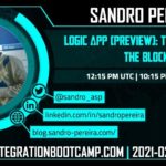 Global Integration Bootcamp 2021 – Virtual | February 27, 2021 | Logic App (Preview): The new kid on the block