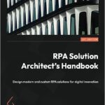 RPA Solution Architect’s Handbook book review